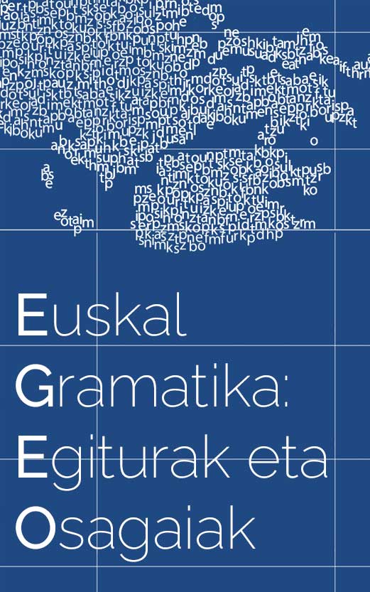 Goenaga, Patxi. Euskal Gramatika: Egiturak eta Osagaiak (EGEO)